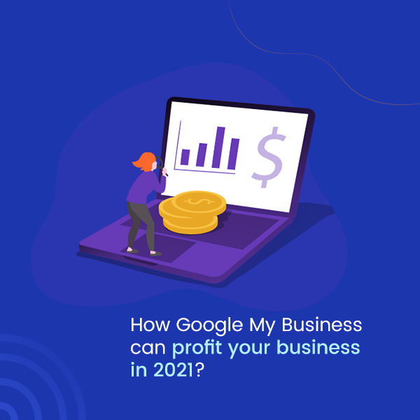 How Google My Business can profit your business in 2021
