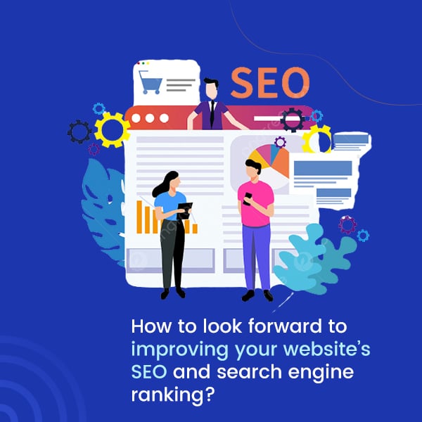 How to look forward to improving your website’s SEO and search engine ranking