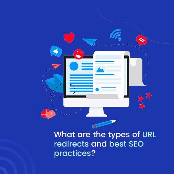 What are the types of URL redirects and best SEO practices